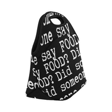 Cargar imagen en el visor de la galería, Custom Lunch Tote-  Did Someone Say Food? (black)

