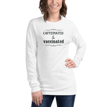 Load image into Gallery viewer, www.lovekimmycatalog.com white Womans long sleeved Statement Shirt- Caffeinated &amp; Vaccinated
